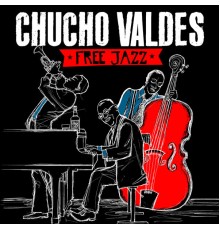 Chucho Valdes - Free Jazz