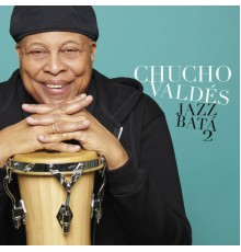 Chucho Valdes - Jazz Batá 2