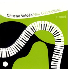 Chucho Valdes - New Conceptions