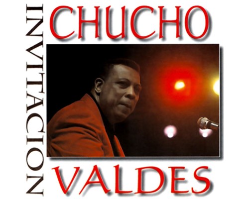 Chucho Valdés - Invitación  (Remasterizado)