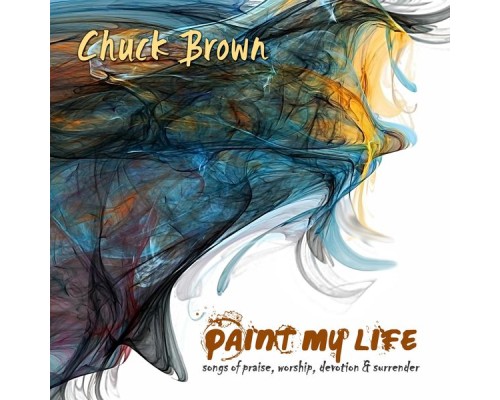 Chuck Brown - Paint My Life