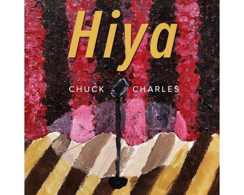 Chuck Charles - Hiya