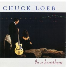 Chuck Loeb - In A Heartbeat