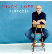 Chuck Loeb - Unspoken