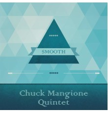 Chuck Mangione Quintet - Smooth