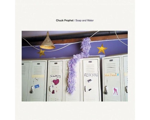 Chuck Prophet - Soap and Water