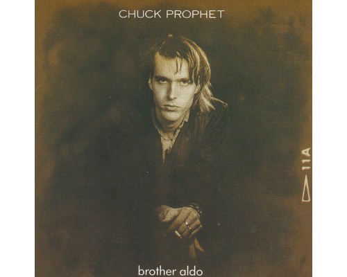 Chuck Prophet - Brother Aldo