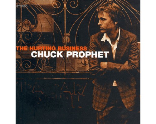 Chuck Prophet - The Hurting Business