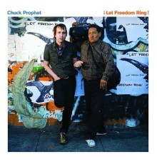 Chuck Prophet - Let Freedom Ring