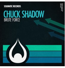 Chuck Shadow - Brute Force