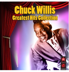 Chuck Willis - Greatest Hits Collection