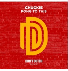 Chuckie - Pong to This