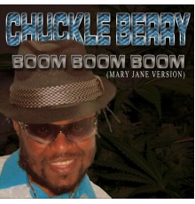 Chuckle Berry - Boom Boom Boom {Mary Jane Version}