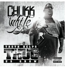 Chukk White - T.H.U.G. (Truth Helps Us Grow)
