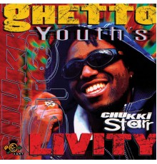 Chukki Starr - Ghetto Youth's Livity