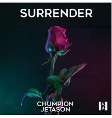 Chumpion and Jetason - Surrender