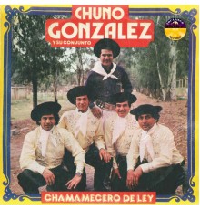 Chuno Gonzalez - Chamamecero de Ley