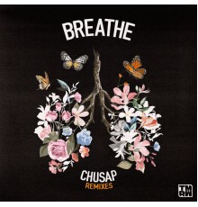 Chusap - Breathe  (Remixes)