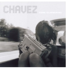 Chávez - Gone Glimmering