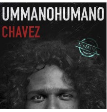 Chávez - Um Mano Humano