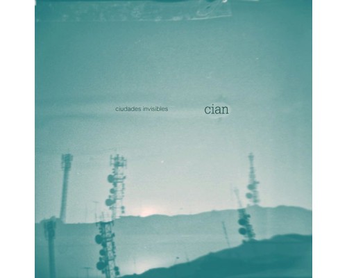 Cian - Invisible Cities