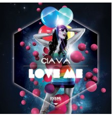 Ciava - Love Me