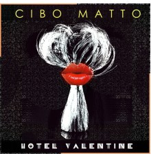 Cibo Matto - Hotel Valentine