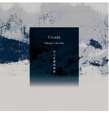 Cicada - Hiking in the Mist