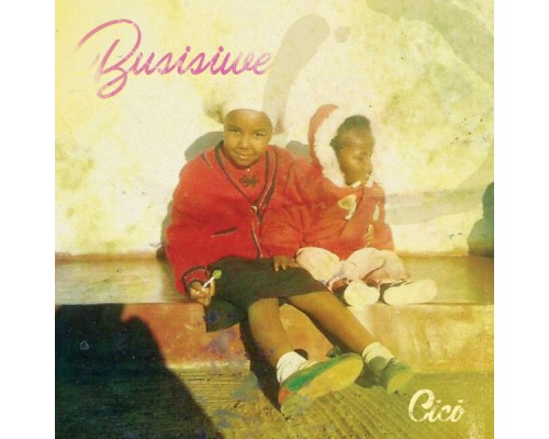 Cici - Busisiwe