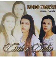 Cida e Célia - Lindo Troféu