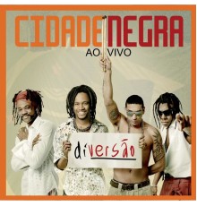 Cidade Negra - Diversão