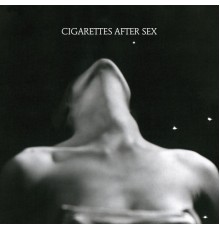 Cigarettes After Sex - EP I.