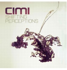 Cimi - Shifting Perceptions