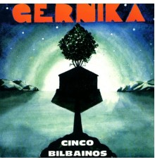 Cinco Bilbaínos - Gernika