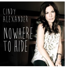 Cindy Alexander - Nowhere to Hide