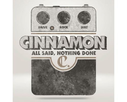 Cinnamon - All said, nothing done