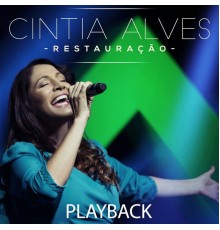 Cintia Alves - Restauração (Playback)