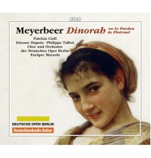 Ciofi, Dupuis, Talbot - Enrique Mazzola - Meyerbeer: Dinorah