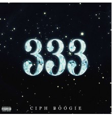 Ciph Boogie - 333