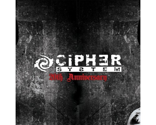 Cipher System - 20th Anniversary