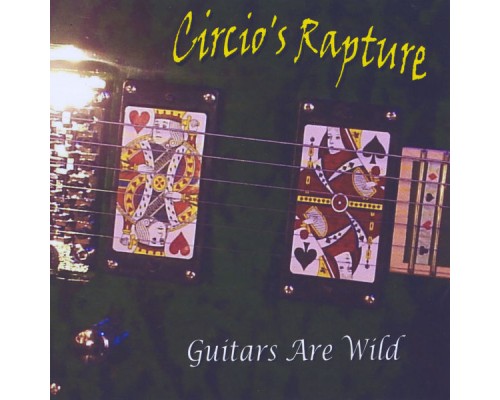 Circio's Rapture - Guitars Are Wild