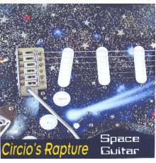 Circio's Rapture - Space Guitar