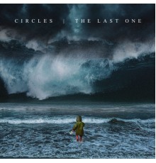 Circles - The Last One