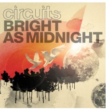 Circuits - Bright As Midnight