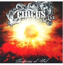 Circus A.D. - Todavía El Sol