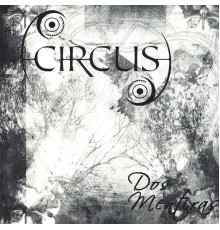 Circus A.D. - Dos Mentiras