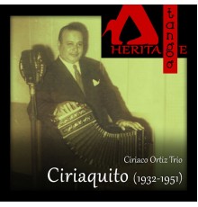 Ciriaco Ortiz Trio - Ciriaquito (1932-1951)