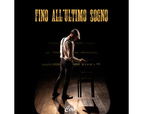 Ciro - Fino all'ultimo sogno