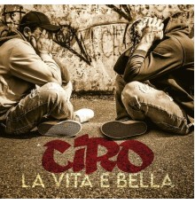 Ciro - La vita e bella