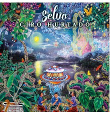 Ciro Hurtado - Selva